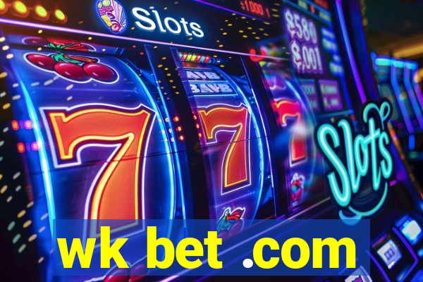 wk bet .com